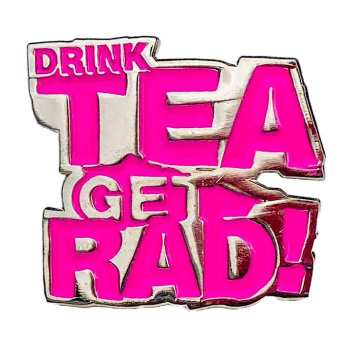 Lovenskate - Drink Tea Get Rad Pin (Pink)